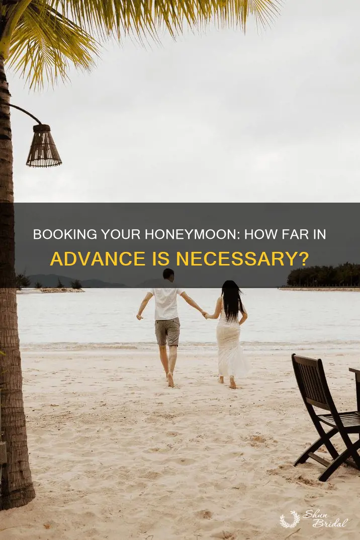 how many months before wedding should you book honeymoon