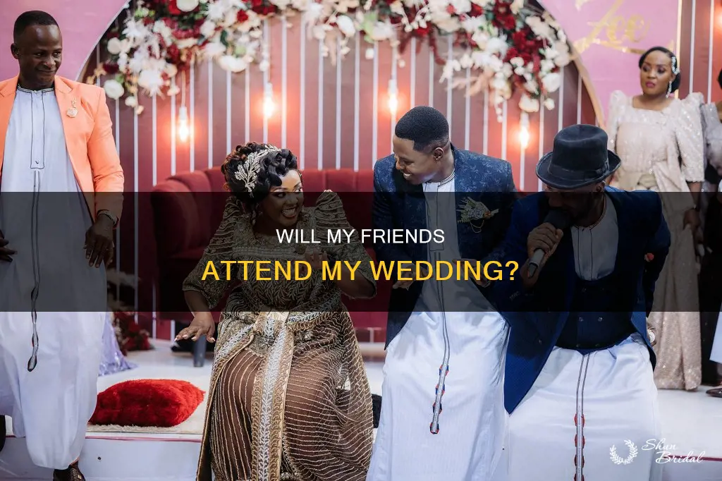 how many of my friends will come to my wedding