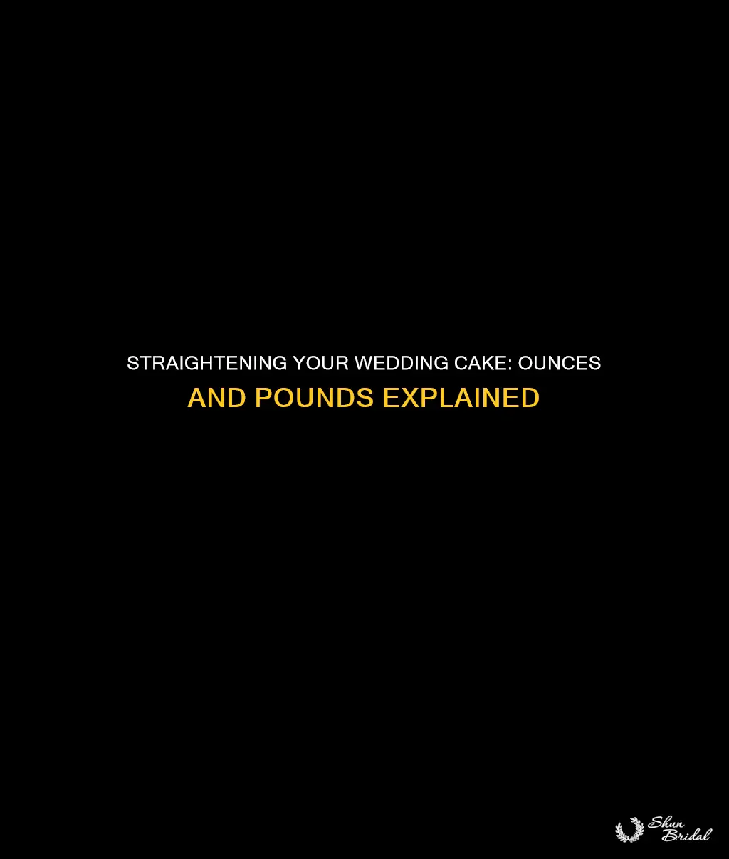 how many ounces in a pound straighten wedding cake