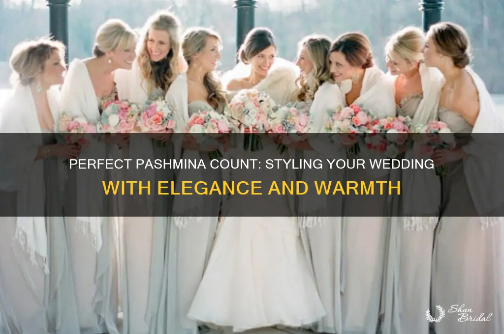 how many pashminas for wedding