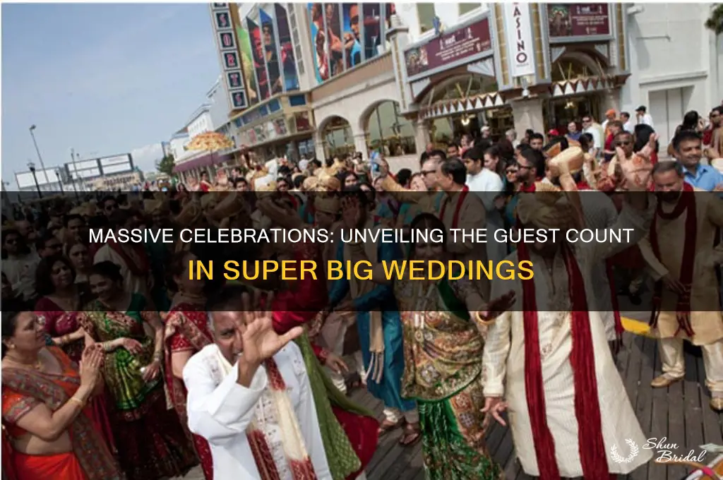 how many people are in super big weddings