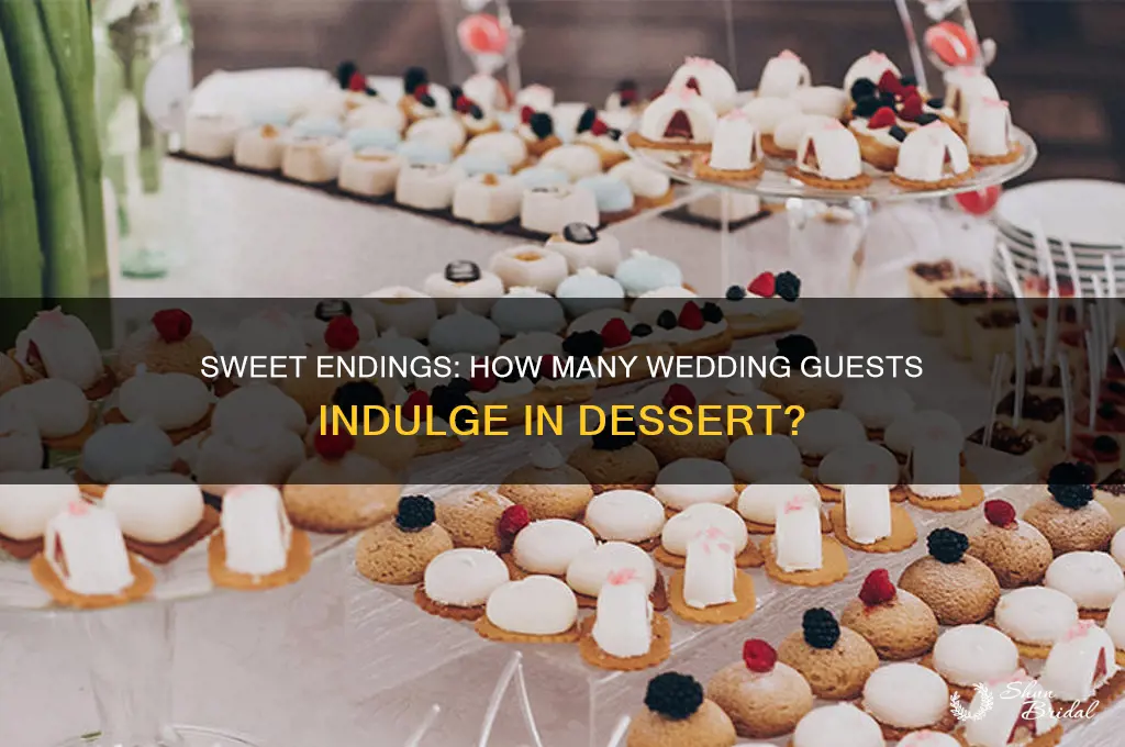 how many people eat dessert at a wedding
