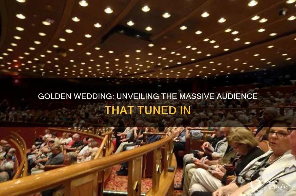 how many people watched the golden wedding