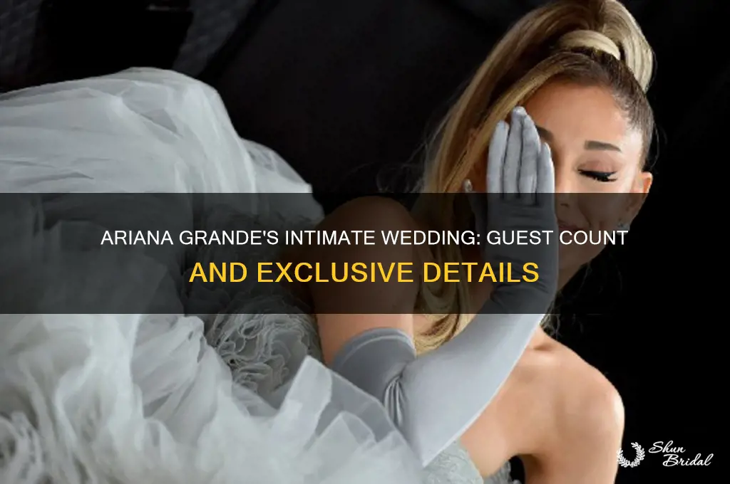 how many people were at ariana grandes wedding