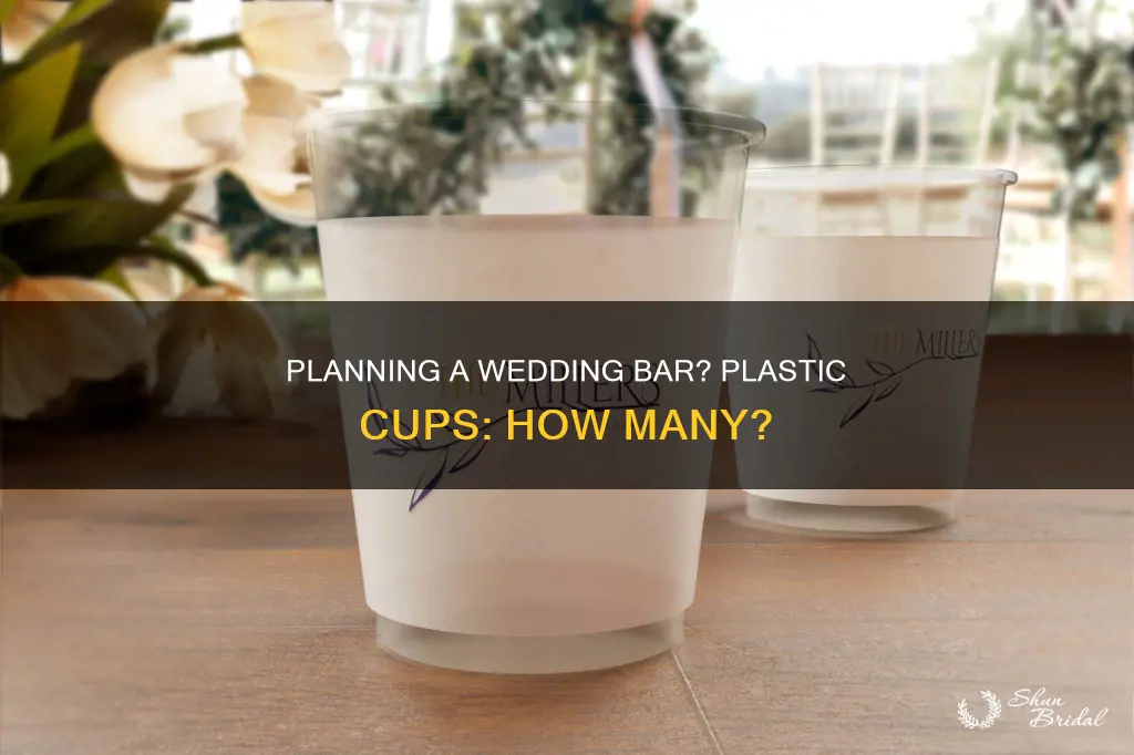 how many plastics cups do I need for wedding bar