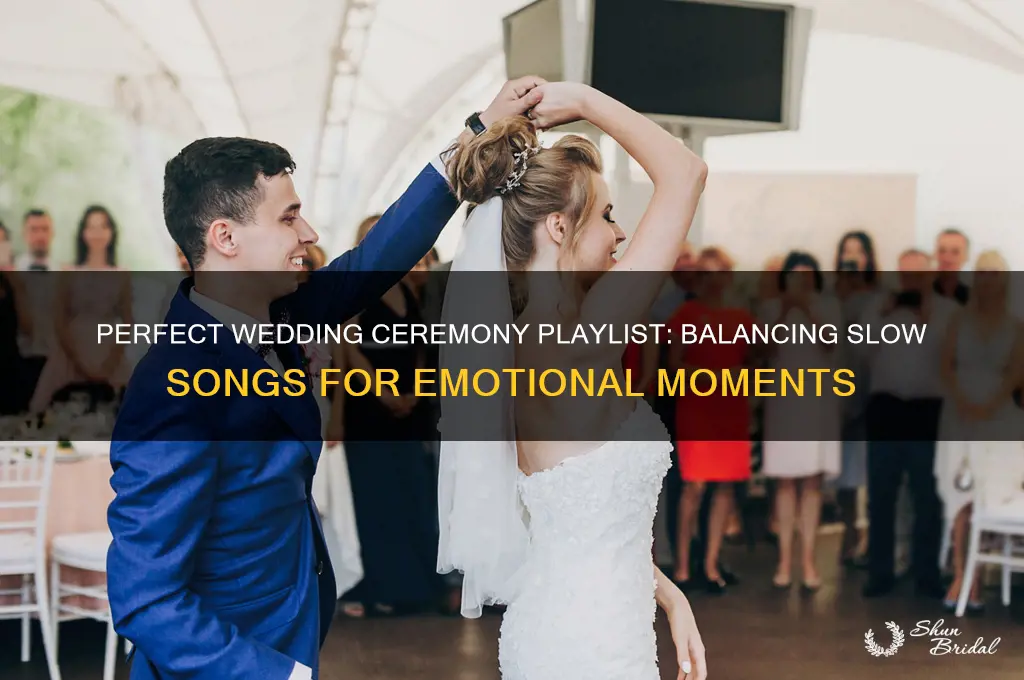how many slow songs at wedding ceremony