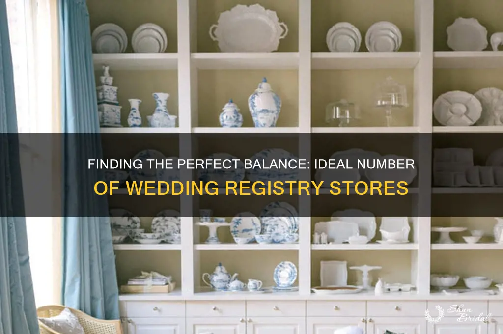 how many stores should I register at for wedding