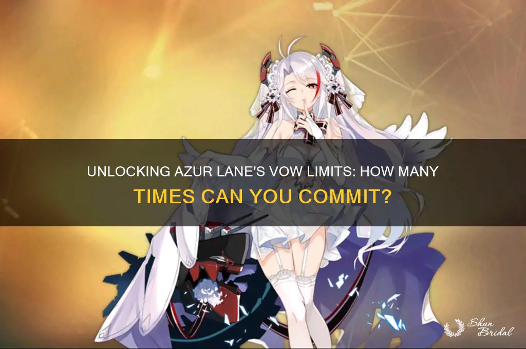 how many times can you vow in azur lane