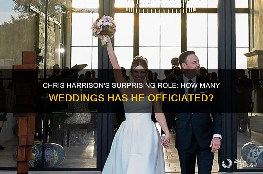 how many weddings has chris harrison officiated