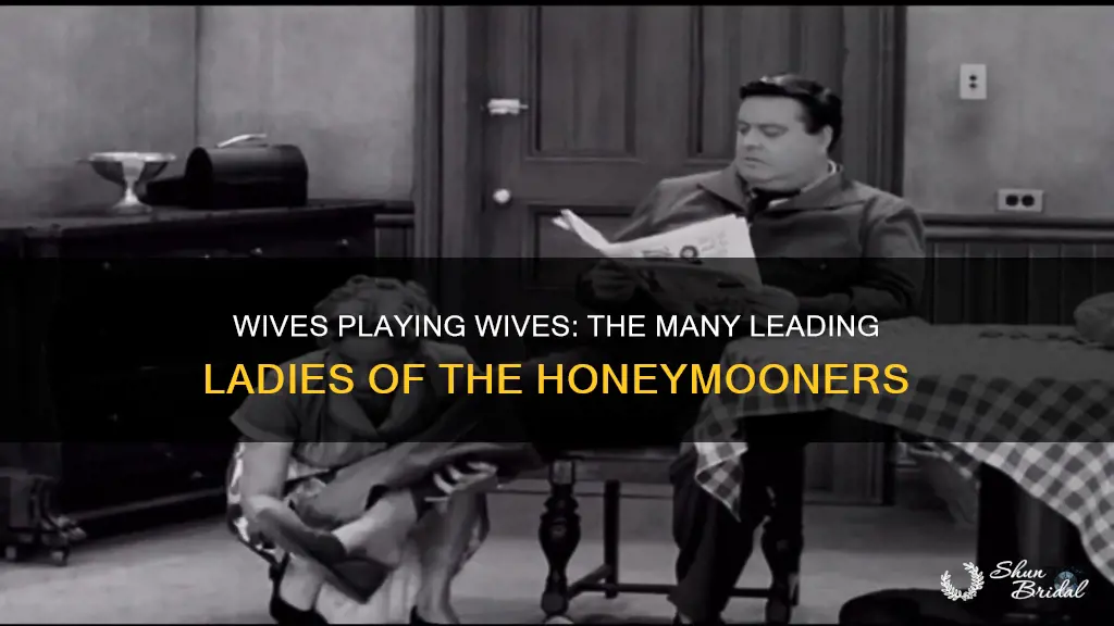 how many wives played wife in honeymooners
