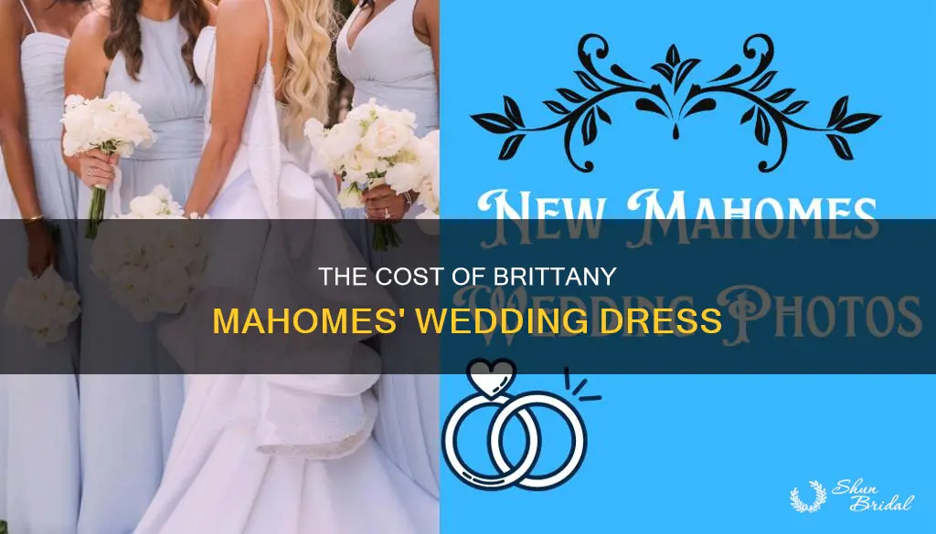 how much did brittany mahomes wedding dress cost