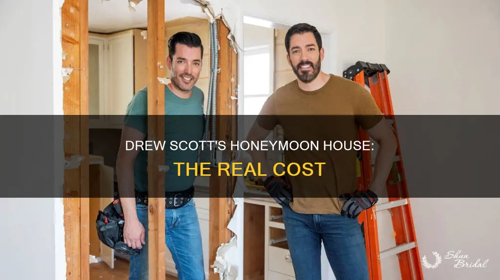 how much did drew scott spend on his honeymoon house