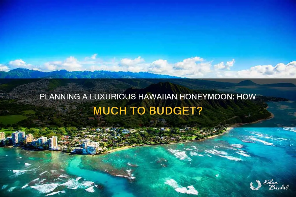 how much do I need to honeymoon in hawaii
