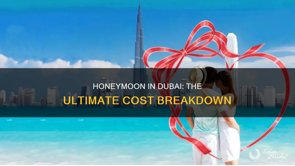 how much does a honeymoon in dubai cost