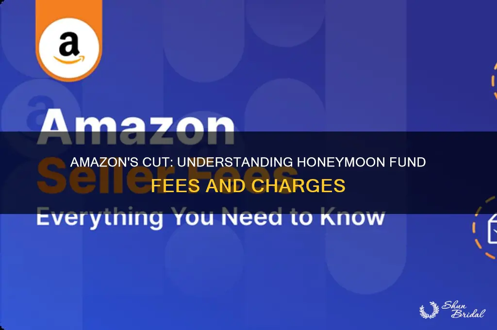 how much does amazon take from honeymoon fund
