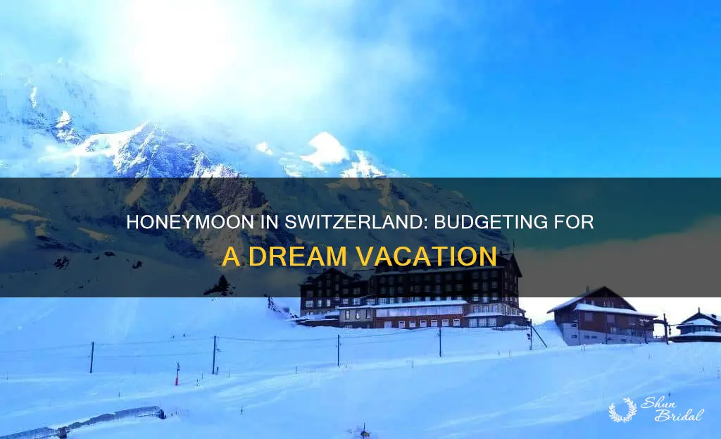 how much does honeymoon in switzerland cost