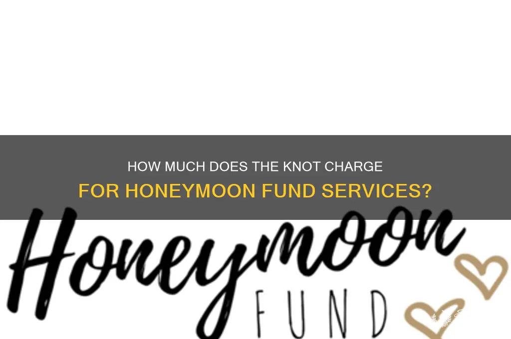 how much does the knot take from honeymoon fund