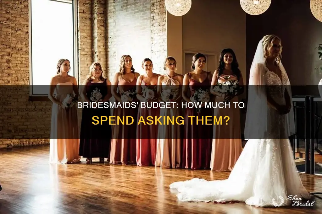 how much money to spend asking bridesmaids