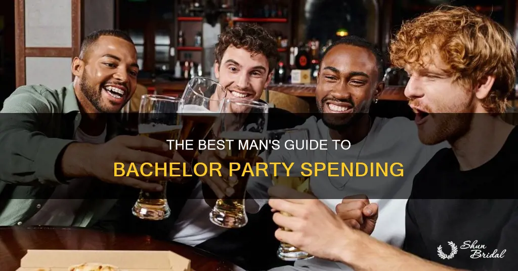 how much should a best man spend on bachelor party