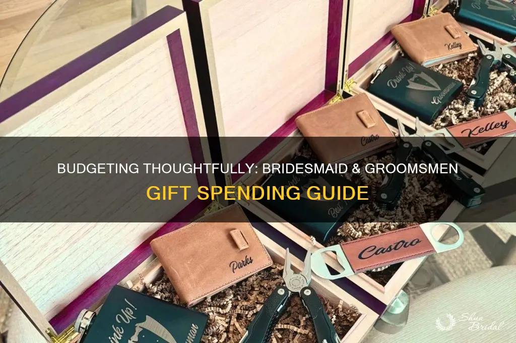 how much should you spend on bridesmaid and groomsmen gifts