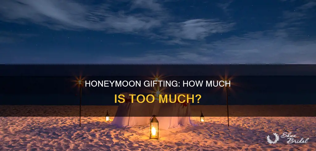 how much to gift for a honeymoon