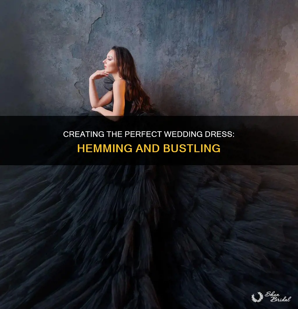 how much to hem and create wedding dress bussle