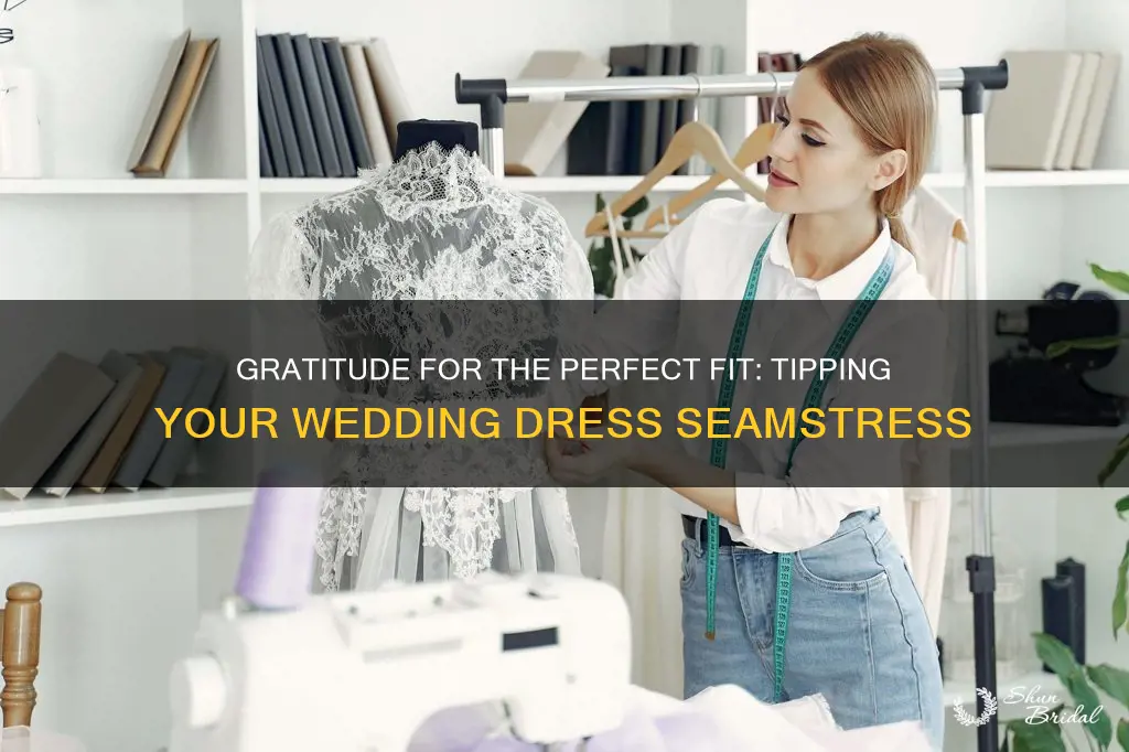 how much to tip wedding dress seamstress