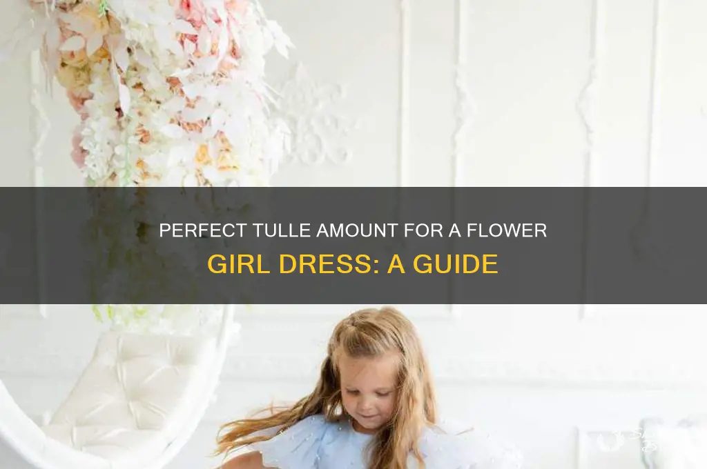 how much tulle for flower girl dress