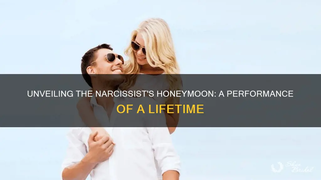how narcissists behave on honeymoon