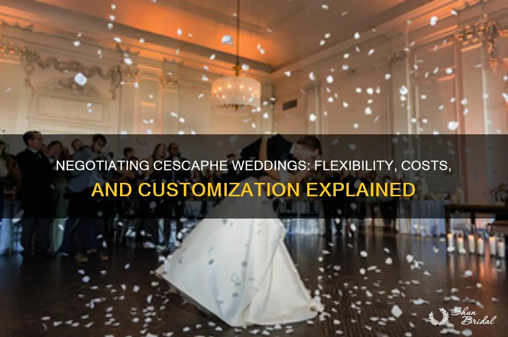 how negotiable is cescaphe weddings
