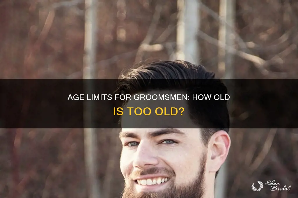how old can a groomsman be
