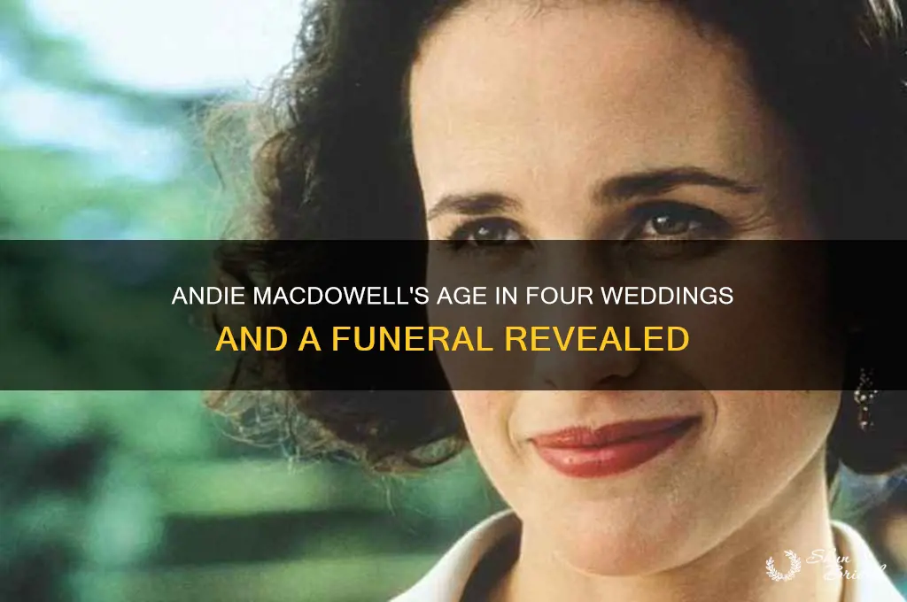 how old is andie macdowell in four weddings