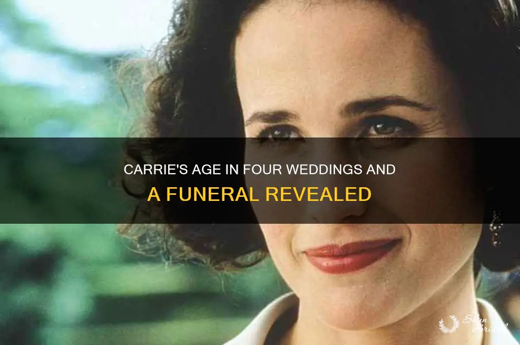 how old is carrie in four weddings and a funeral