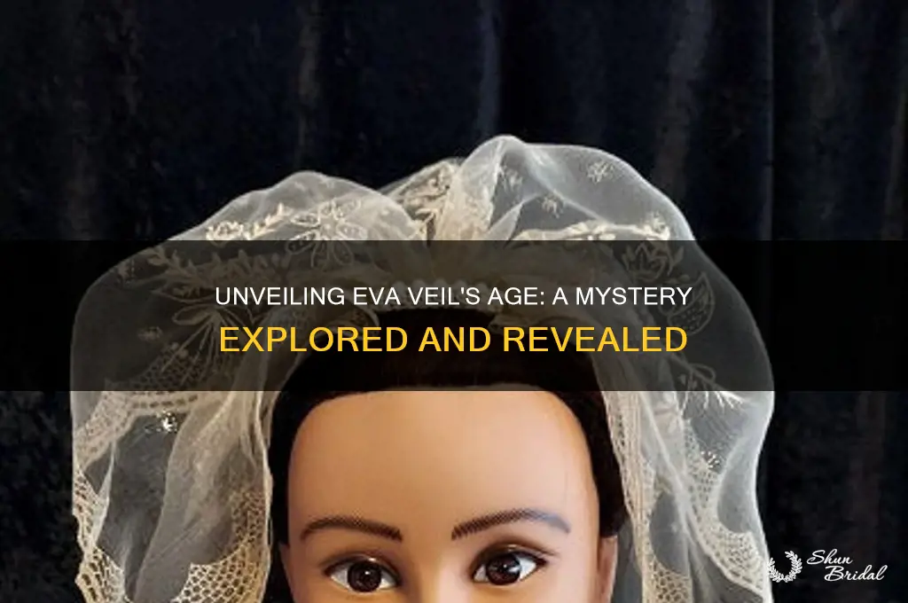 how old is eva veil