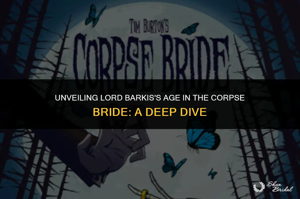 how old is lord barkis in corpse bride