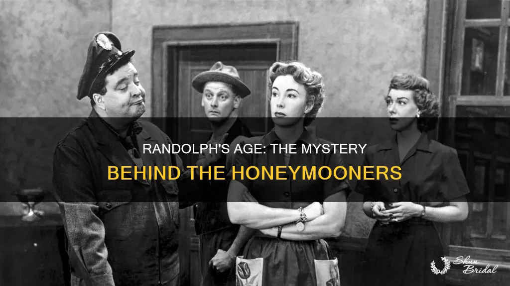 how old is randolph from the honeymooners