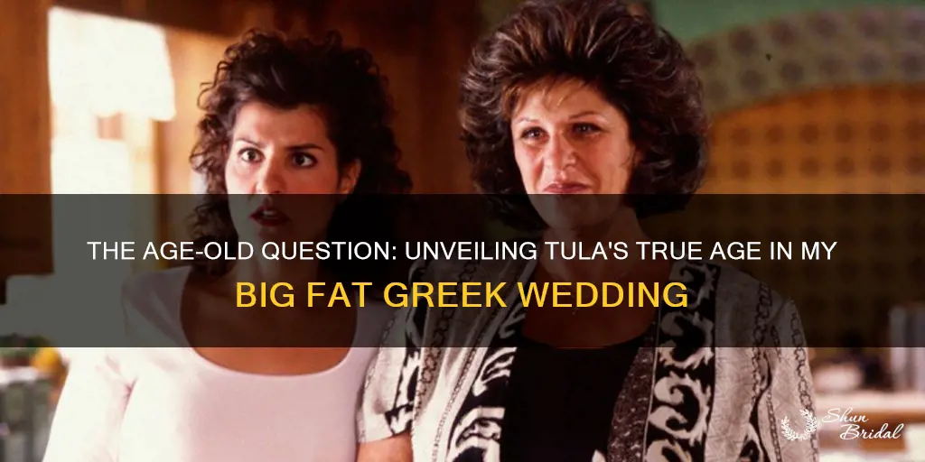 how old is tula in my big fat greek wedding