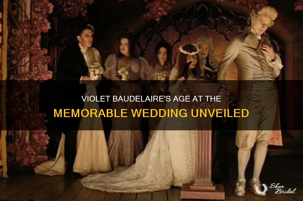 how old is violet baudelaire during the wedding