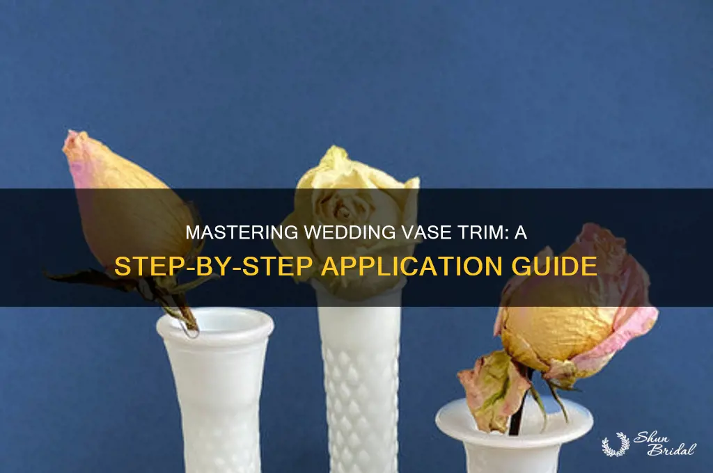 how ro apply wedding vase trim