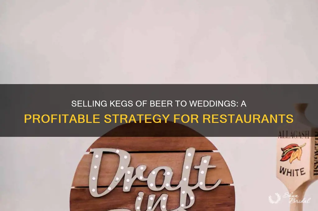 how should a restaurant sell keg of beer to wedding