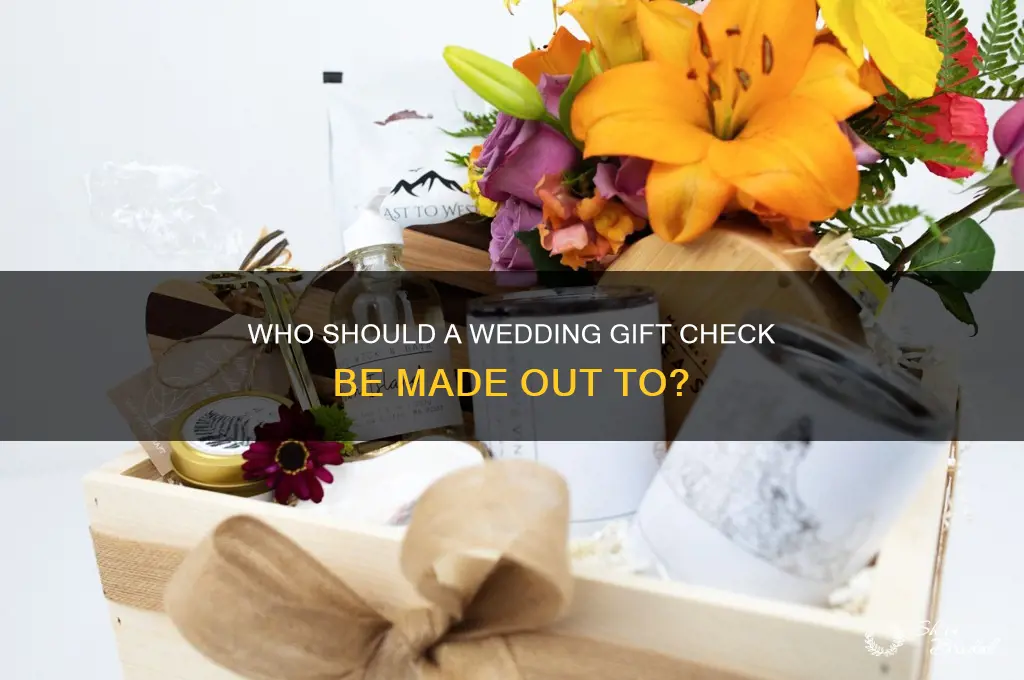 how should a wedding gift check be made out