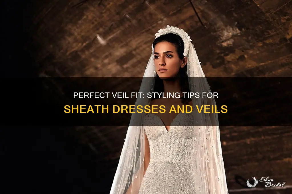 how should veils fit on sheath dress