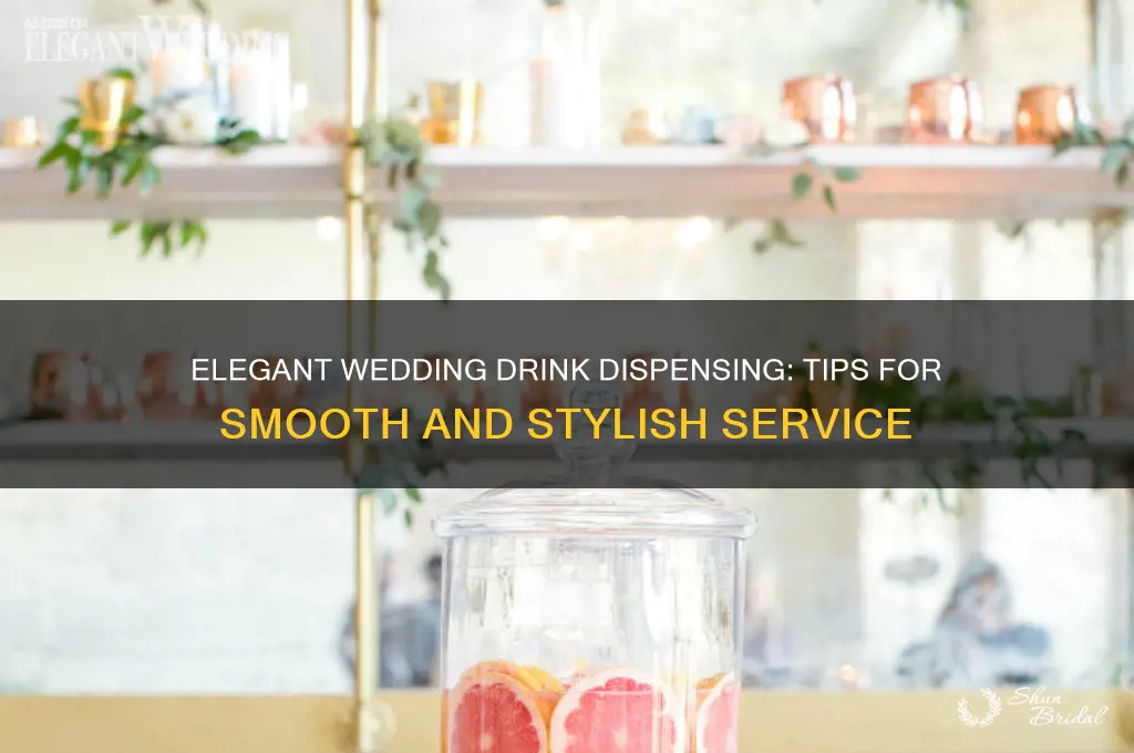 how should you dispense drinks at wedding