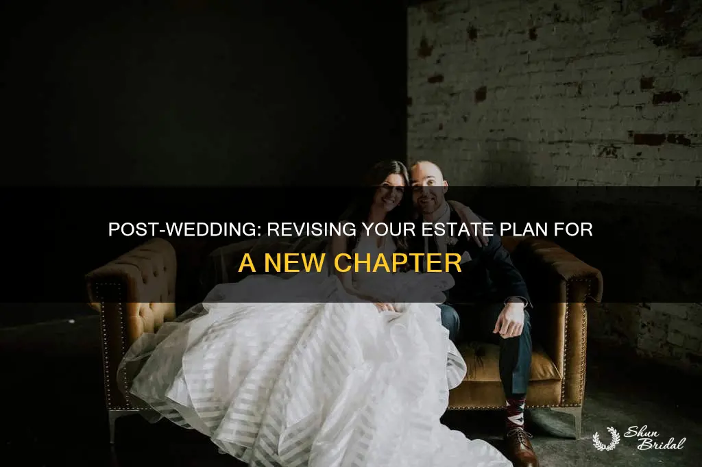 how soon after wedding change your estate planning