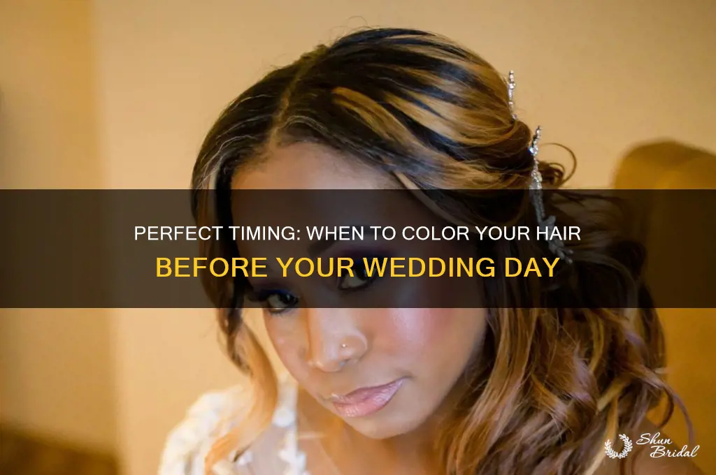 how soon before my wedding should I color my hair