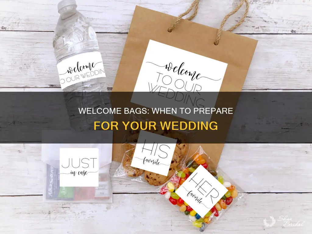 how soon before the wedding to make the welcome bags