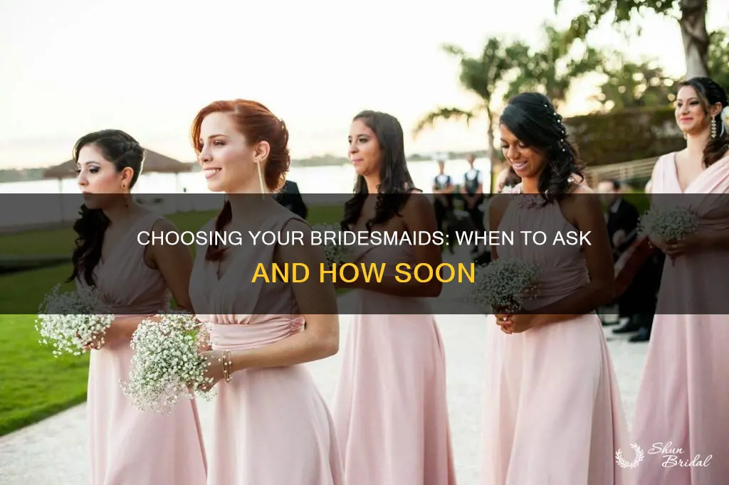 how soon do you choose bridesmaids