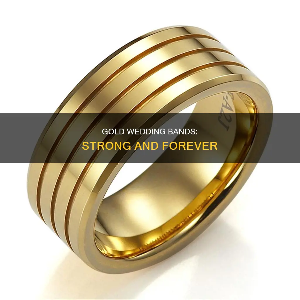 how strong is a gold wedding band