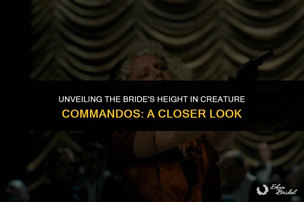 how tall is the bride in creature commandos