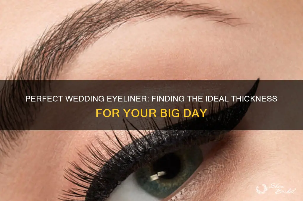 how thick should your eyeliner be for your wedding day